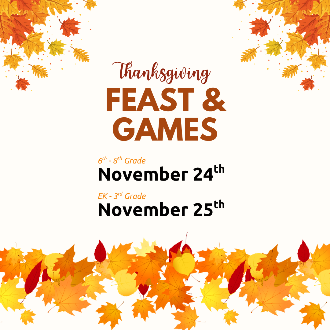 Thanksgiving Feast & Games event flyer on a white background with autumn leaves. Dates: Nov 24 (6-8) and Nov 25 (EK-3).